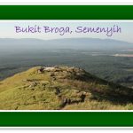 Bukit Broga, Semenyih Selangor